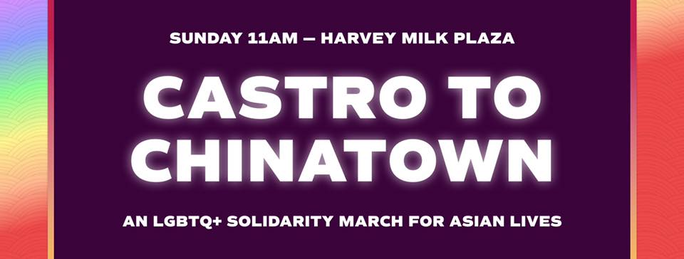Mar 21: Castro to Chinatown: An LGBTQ+ Solidarity March for Asian Lives